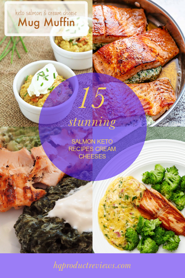 15 Stunning Salmon Keto Recipes Cream Cheeses Best Product Reviews